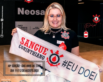 40º Edição - Campanha Sangue Corinthiano - 11 e 12 de Agosto 2023 - Neo Quimíca Arena