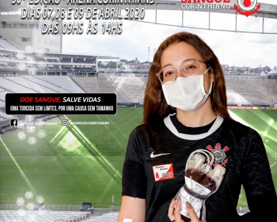 30º Edição - Campanha Sangue Corinthiano – 07, 08 e 09 de Abril 2020 - Neo Quimíca Arena